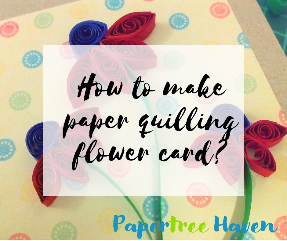 Paper quilling flower greeting card