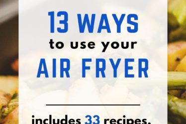 13 ways to use your air fryer